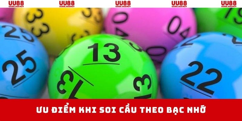 Ưu điểm giúp soi cầu theo bạc nhớ được tin tưởng