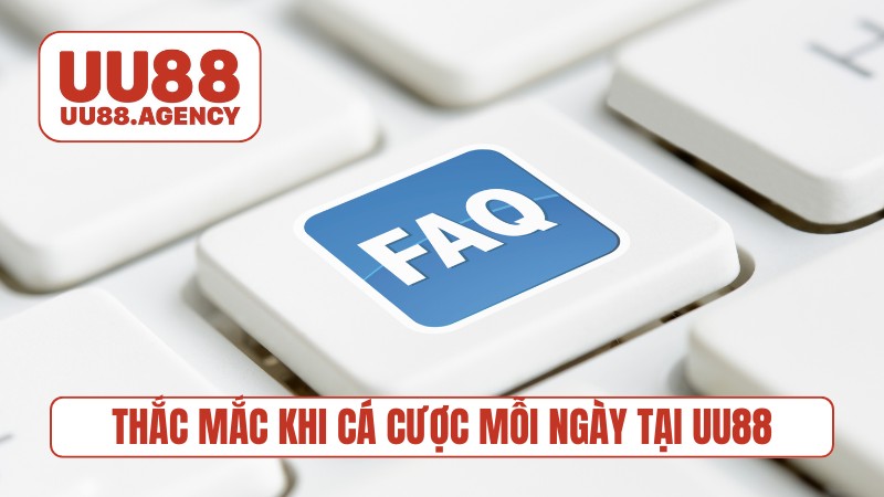 Thắc mắc khi cá cược mỗi ngày tại UU88